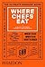 Where Chefs Eat by Joe Warwick