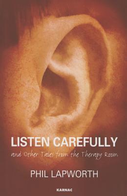 Listen Carefully and Other Tales from the Therapy Room (Fiction / Poetry)