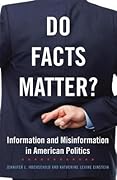 Do Facts Matter?: Information and Misinformation in American Politics (Volume 13)