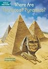 Where Are the Great Pyramids? (Where Is?)