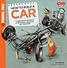 How to Build a Car: A high-speed adventure of mechanics, teamwork, and friendship (Technical Tales)