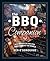 The BBQ Companion: 180+ Barbeque Recipes from Around the World