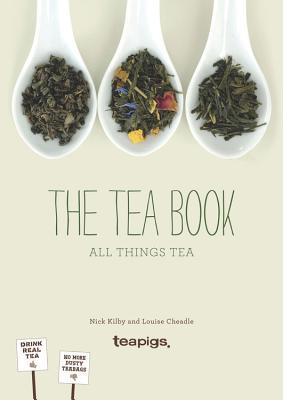The Tea Book: All Things Tea (Hardcover)