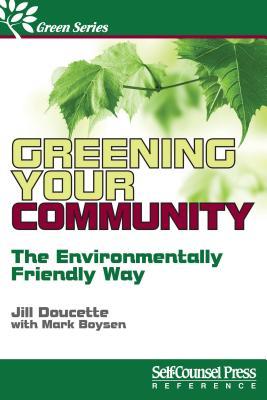 Greening Your Community: Strategies for Engaged Citizens (Green Series)