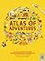 Atlas of Adventures: A Coll...