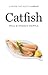 Catfish: a Savor the South cookbook