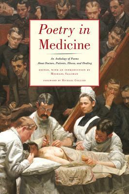 Poetry in Medicine: An Anthology of Poems About Doctors, Patients, Illness and Healing