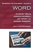 Renewing The Eucharist, Vol. 2: Word