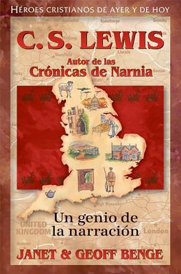 C.S. Lewis: Autor de las crónicas de Narnia: Un genio de la narración (Héroes cristianos de ayer y de hoy)