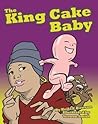The King Cake Baby by Keila V. Dawson