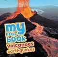 My Little Book of Volcanoes and Earthquakes: Packed full of cool photos and fascinating facts!