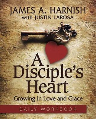 A Disciple's Heart Daily Workbook: Growing in Love and Grace (Paperback)