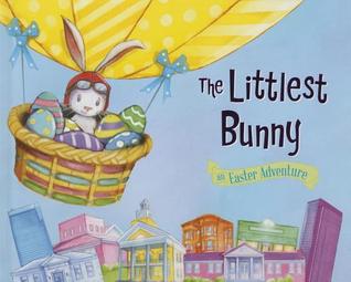 The Littlest Bunny: An Easter Adventure (Hardcover)