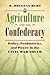 Agriculture and the Confederacy by R. Douglas Hurt