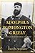 Adolphus Washington Greely: A Man of Indomitable Courage