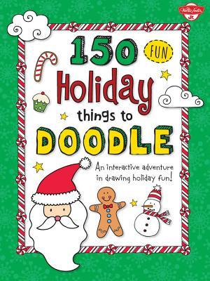 150 Fun Christmas Things To Doodle An Interactive Adventure