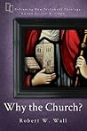 Why the Church? (Reframing New Testament Theology)