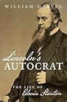 Lincoln's Autocrat by William Marvel