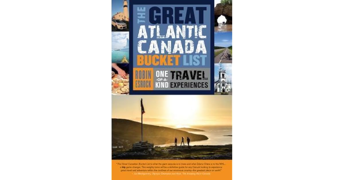 The Great Atlantic Canada Bucket List: One-of-a-Kind Travel Experiences ...
