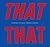 That That by Ken Mikolowski