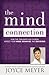 The Mind Connection: How the Thoughts You Choose Affect Your Mood, Behavior, and Decisions