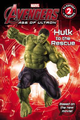 Marvel's Avengers: Age of Ultron: Hulk to the Rescue: Level 2 (Passport to Reading)