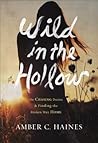 Wild in the Hollow by Amber C. Haines