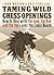 Taming Wild Chess Openings:...