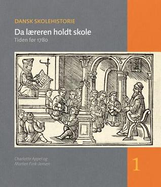 Da Laereren holdt skole: Tiden for 1780 (Dansk Skolehistorie)