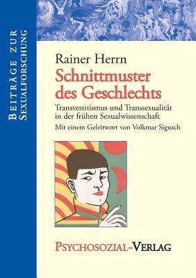 Schnittmuster des Geschlechts (Beitreage Zur Sexualforschung,) (German Edition)