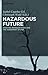 Hazardous Future: Disaster, Representation and the Assessment of Risk