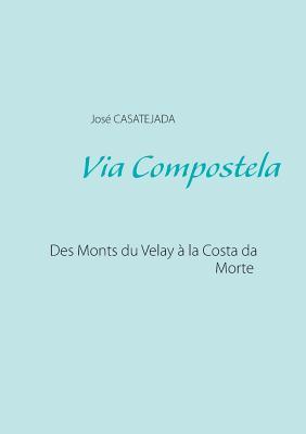 Via Compostela (French Edition)