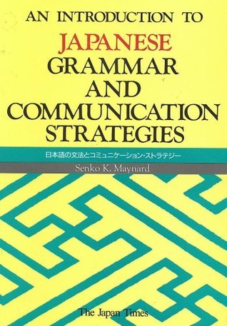 An Introduction to Japanese Grammar and Communication Strategies (Paperback)