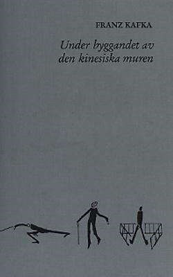 Under byggandet av den kinesiska muren och andra texter ur kvarlåtenskapen (1916-19)