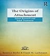 The Origins of Attachment: Infant Research and Adult Treatment (Relational Perspectives Book Series 60)
