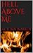 Hell Above Me by Autumn Warren