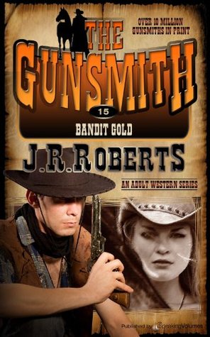 Bandit Gold (The Gunsmith Book 15)