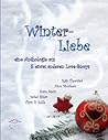 Winterliebe: eine Anthologie aus fünf sinnlich-romantischen, humorvollen und homoerotischen Love Storys