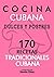 Cocina Cubana Dulces Y Postres: 170 Recetas Tradicionales Cubanas (Spanish Edition)