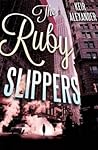 The Ruby Slippers by Keir Alexander