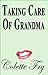 Taking Care Of Grandma: He Lusts And Desires Her Curvaceous Body (GRANNY Book 5)