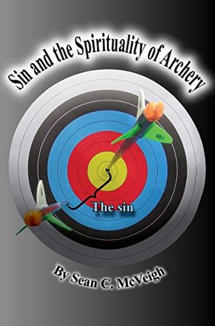 Sin and the Spirituality of Archery (Kindle Edition)