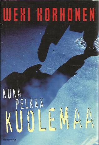 Kuka pelkää kuolemaa (Kari Salo, #2)