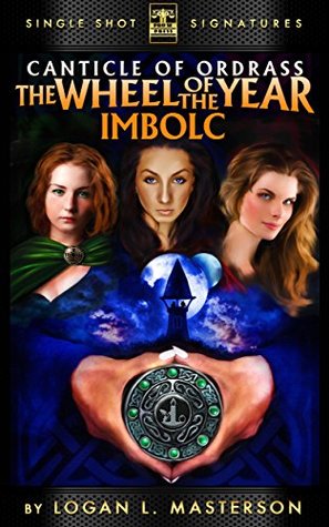 The Wheel of the Year: Imbolc (The Canticle of Ordrass Book 2)