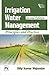 Irrigation Water Management: Principles and Practice