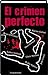 El crimen perfecto