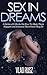 Sex in Dreams: A Series of E-Books On How To Make Them Happen and Enhance Them Once They Do