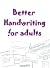 Better handwriting: For adult