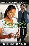 Emerald's Billionaire Boyfriend 1 by Kiera Zane Emerald's Billionaire Boyfriend 1 by Kiera Zane