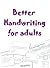 Better handwriting: For adult